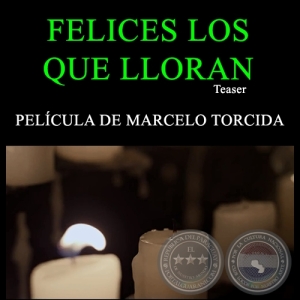 Felices los que lloran - Teaser - Marcelo Torcida - PortalGuarani